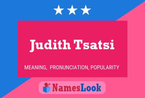 Judith Tsatsi Name Poster