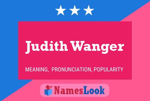 Judith Wanger Name Poster