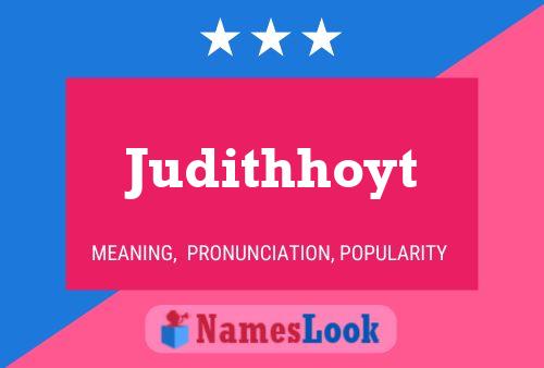 Judithhoyt Name Poster