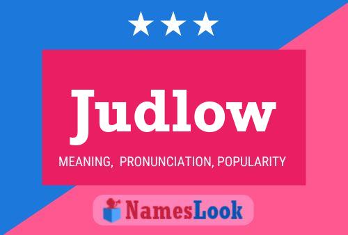 Judlow Name Poster