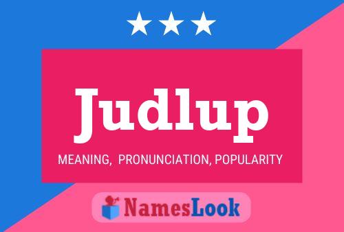 Judlup Name Poster