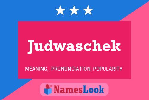 Judwaschek Name Poster