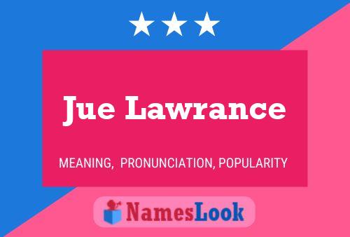 Jue Lawrance Name Poster