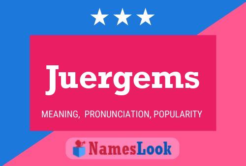 Juergems Name Poster