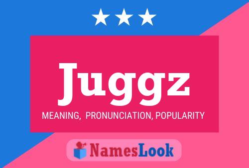 Juggz Name Poster