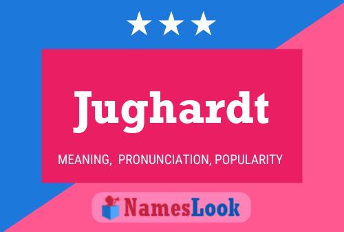 Jughardt Name Poster