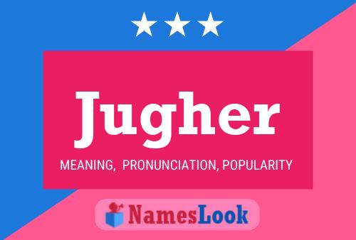 Jugher Name Poster