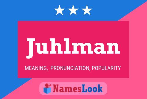 Juhlman Name Poster