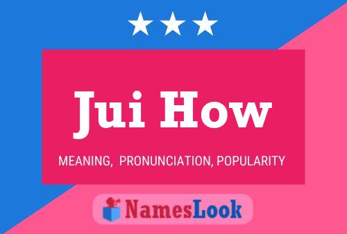 Jui How Name Poster