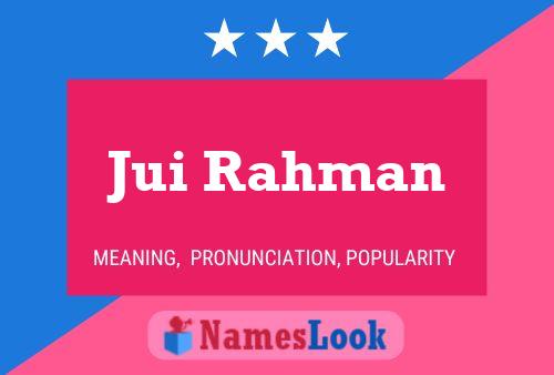 Jui Rahman Name Poster