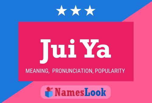 Jui Ya Name Poster