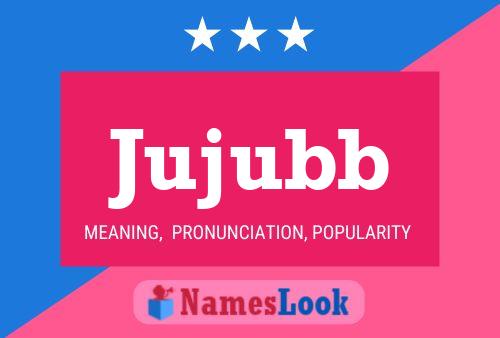 Jujubb Name Poster