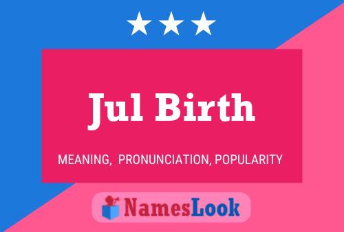 Jul Birth Name Poster