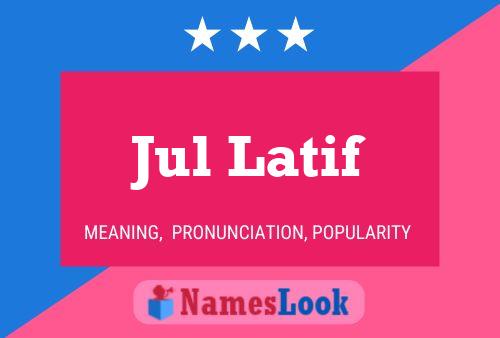 Jul Latif Name Poster