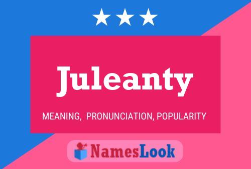 Juleanty Name Poster