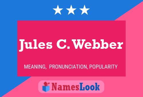 Jules C. Webber Name Poster