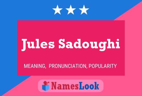 Jules Sadoughi Name Poster