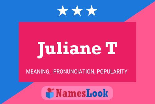 Juliane T Name Poster