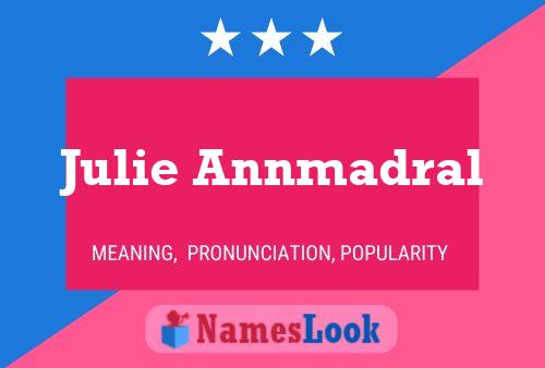 Julie Annmadral Name Poster