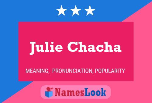 Julie Chacha Name Poster