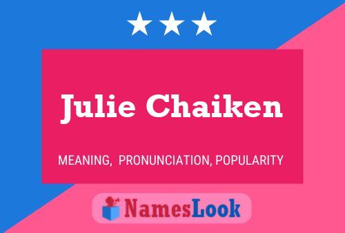 Julie Chaiken Name Poster