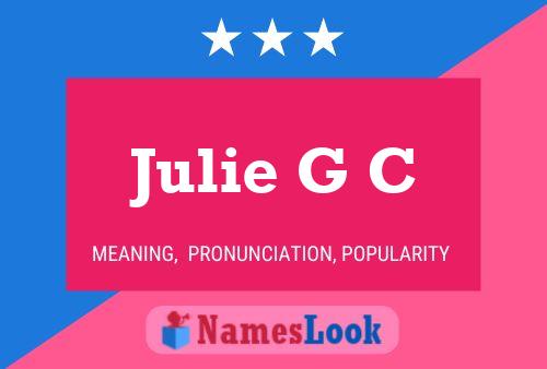 Julie G C Name Poster