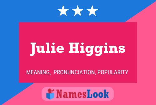 Julie Higgins Name Poster