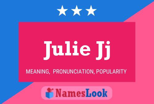 Julie Jj Name Poster