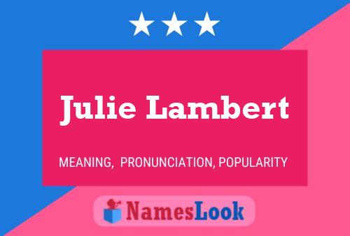 Julie Lambert Name Poster