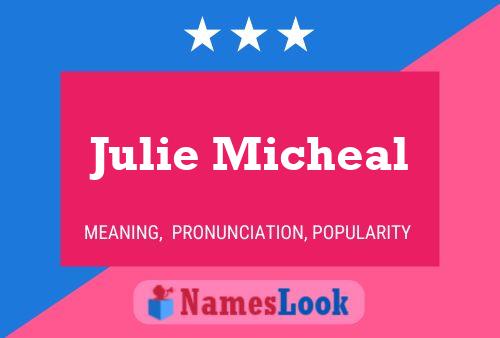 Julie Micheal Name Poster