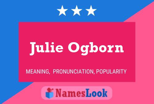 Julie Ogborn Name Poster