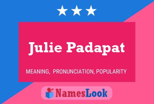 Julie Padapat Name Poster