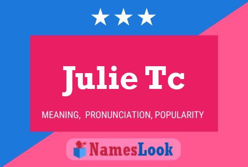 Julie Tc Name Poster