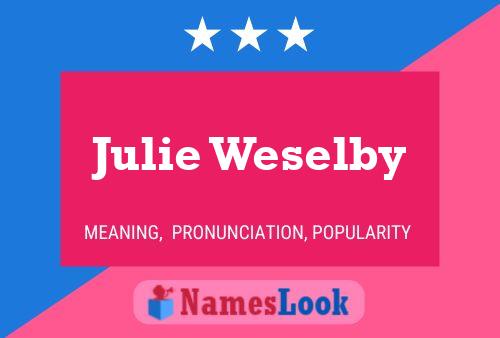 Julie Weselby Name Poster