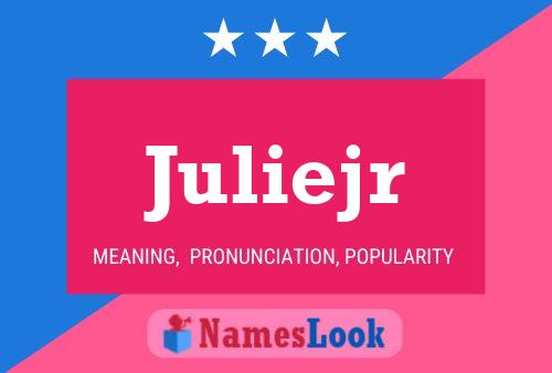 Juliejr Name Poster