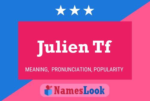 Julien Tf Name Poster