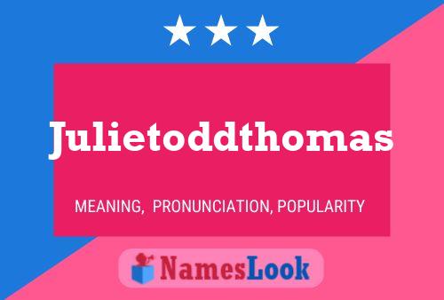 Julietoddthomas Name Poster