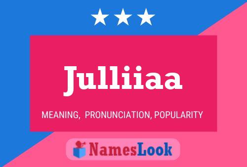 Julliiaa Name Poster