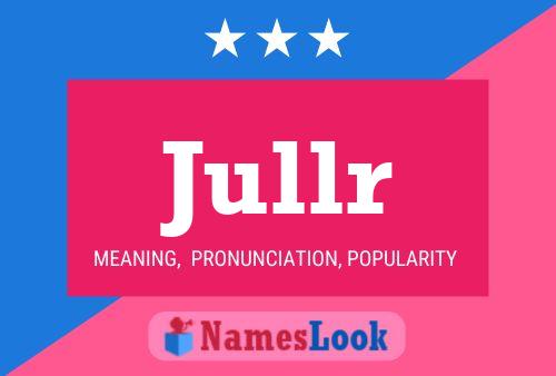 Jullr Name Poster