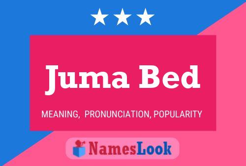 Juma Bed Name Poster