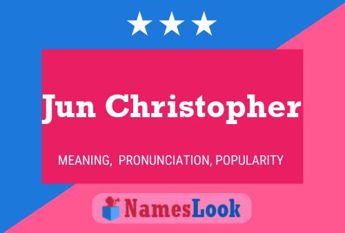 Jun Christopher Name Poster