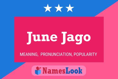 June Jago Name Poster