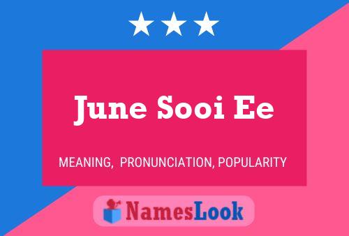 June Sooi Ee Name Poster