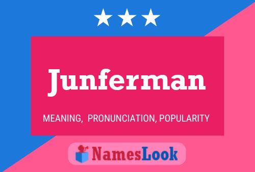 Junferman Name Poster