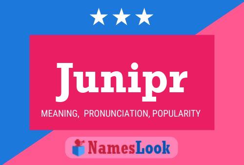 Junipr Name Poster