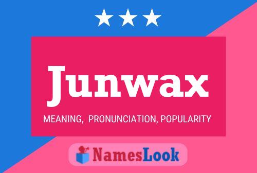 Junwax Name Poster