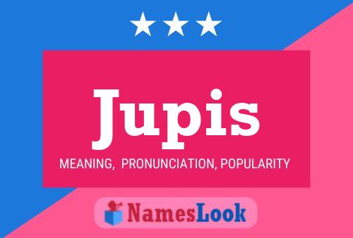 Jupis Name Poster