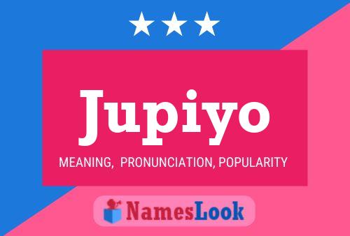 Jupiyo Name Poster