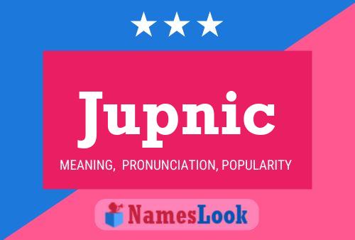 Jupnic Name Poster