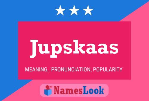 Jupskaas Name Poster